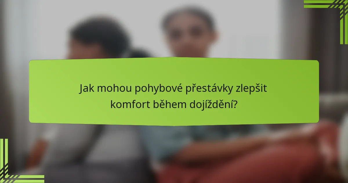 Jak mohou pohybové přestávky zlepšit komfort během dojíždění?
