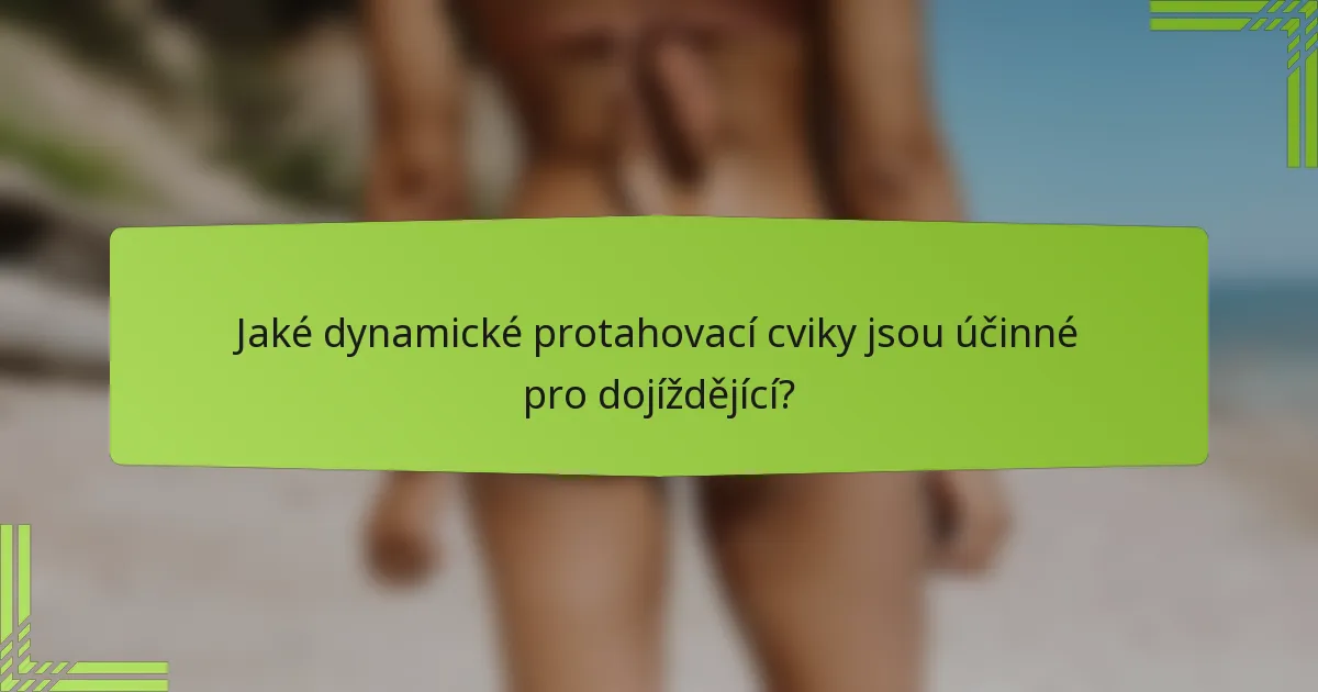 Jaké dynamické protahovací cviky jsou účinné pro dojíždějící?